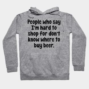 Hard to shop for Hoodie